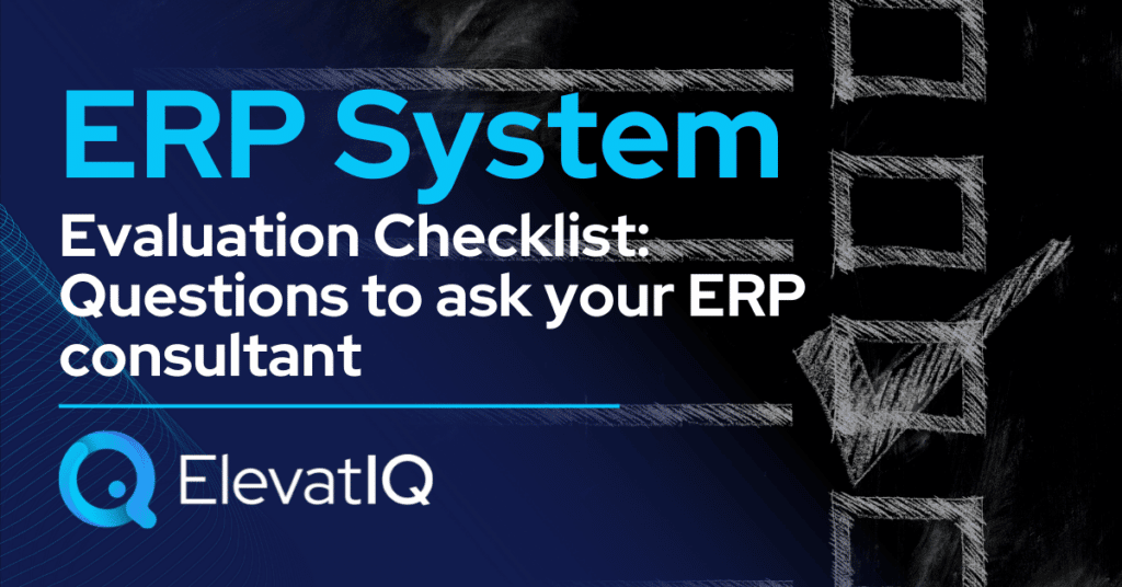 ERP System Evaluation Checklist Questions to ask your ERP consultant