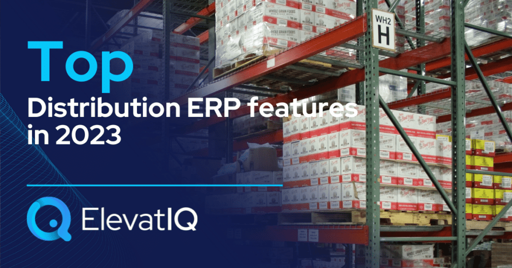 Top Distribution ERP features in 2023 (1)