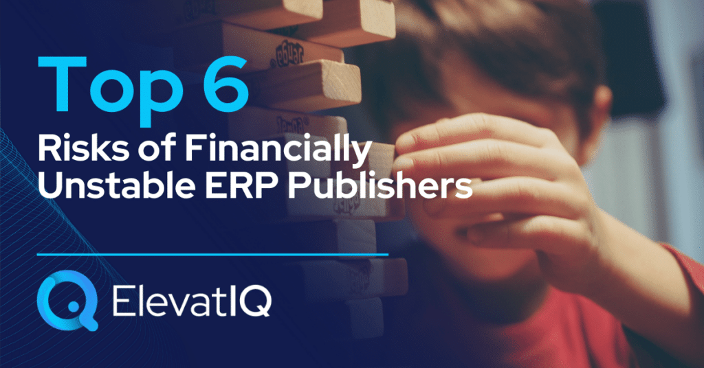 Top 6 Risks of Financially Unstable ERP Publishers