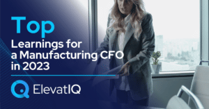 Top Learnings for a Manufacturing CFO in 2023
