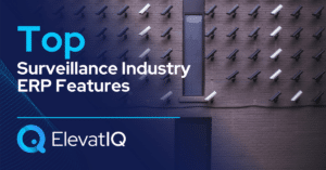 Top Surveillance Industry ERP Features