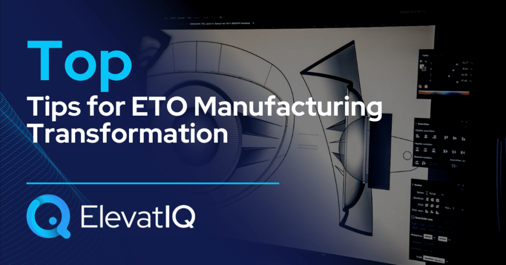 Top Tips for ETO Manufacturing Transformation