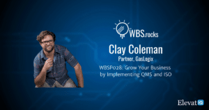 Grow Your Business by Implementing QMS and ISO w/ Clay Coleman