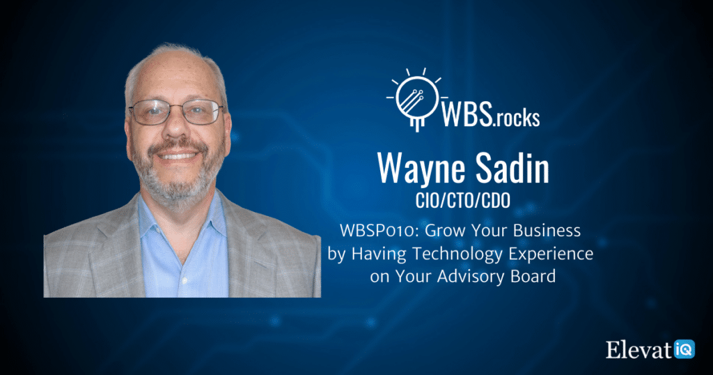 Image for WBSP010: Grow Your Business by Having Technology Experience on Your Advisory Board