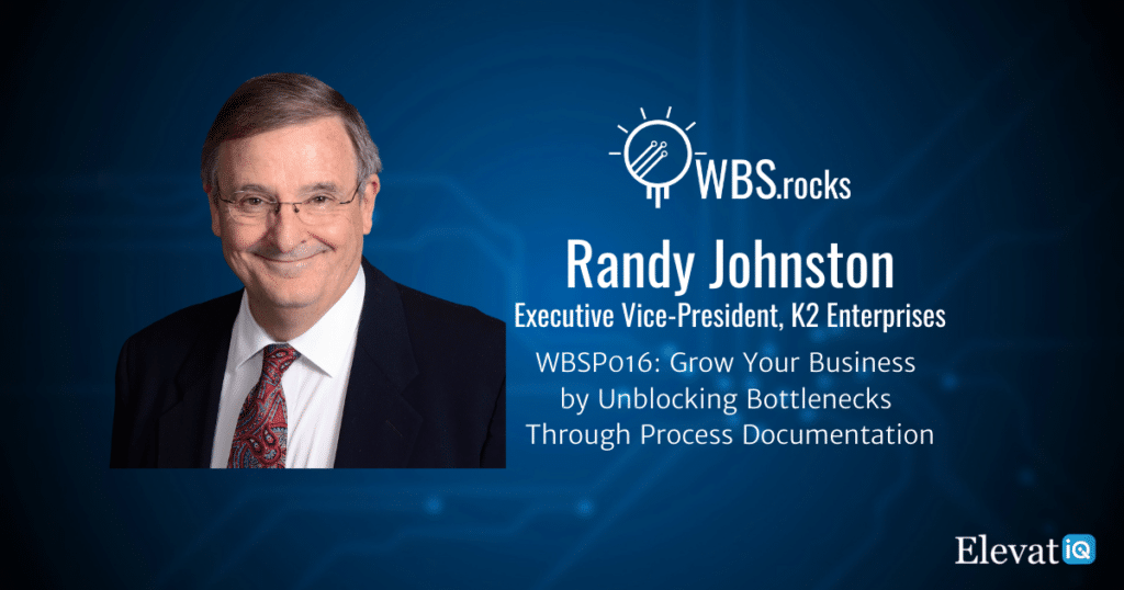 Unblocking Bottlenecks Through Process Documentation Randy Johnston