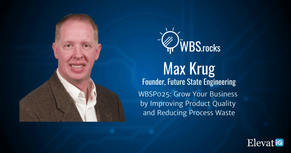 Improve Product Quality and Reducing Process Waste w/ Max Krug