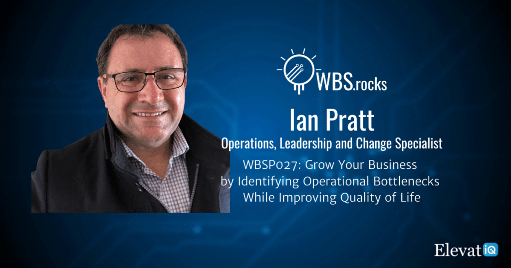 Identifying Operational Bottlenecks While Improving Quality of Life w/ Ian Pratt