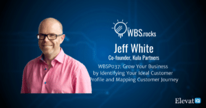 Identifying Your Ideal Customer Profile and Mapping Customer Journey w/ Jeff White