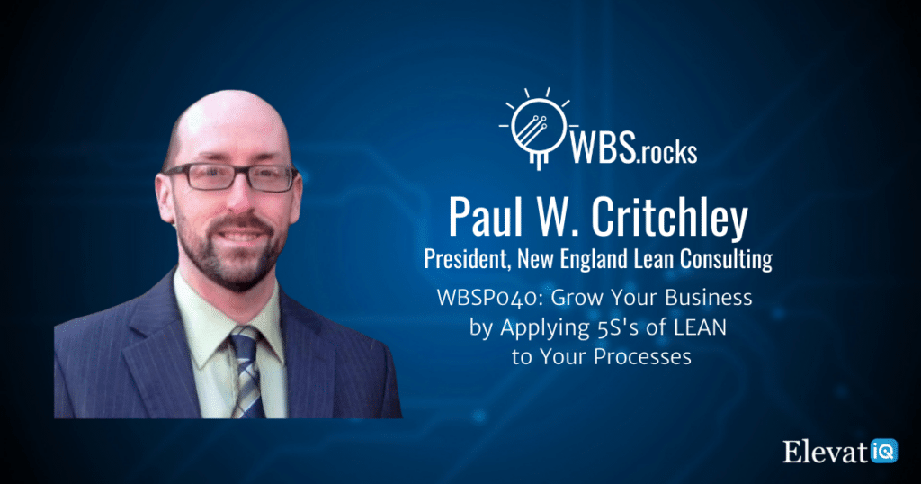 Applying 5S's of LEAN to Your Processes w/ Paul Critchley