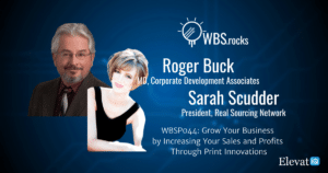 Increasing Your Sales and Profits Through Print Innovation w/ Roger Buck and Sarah Scudder