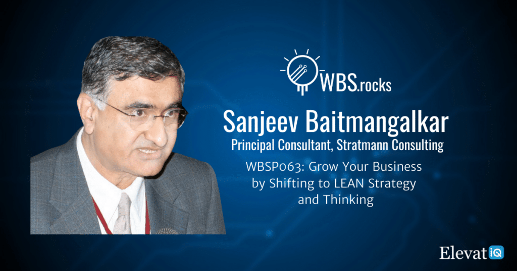 Shifting to LEAN Strategy and Thinking w/ Sanjeev Baitmangalkar