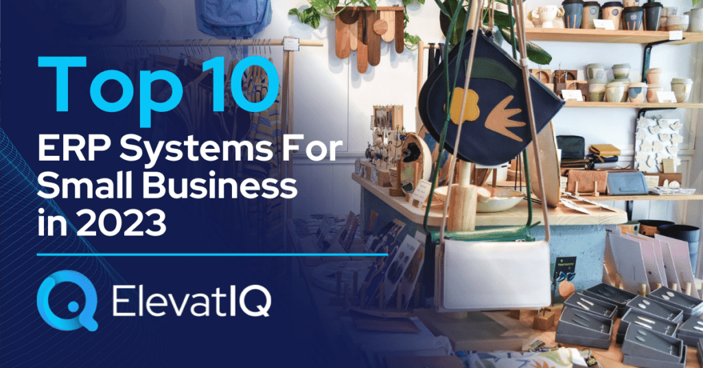 Top 10 ERP Systems For Small Business In 2023