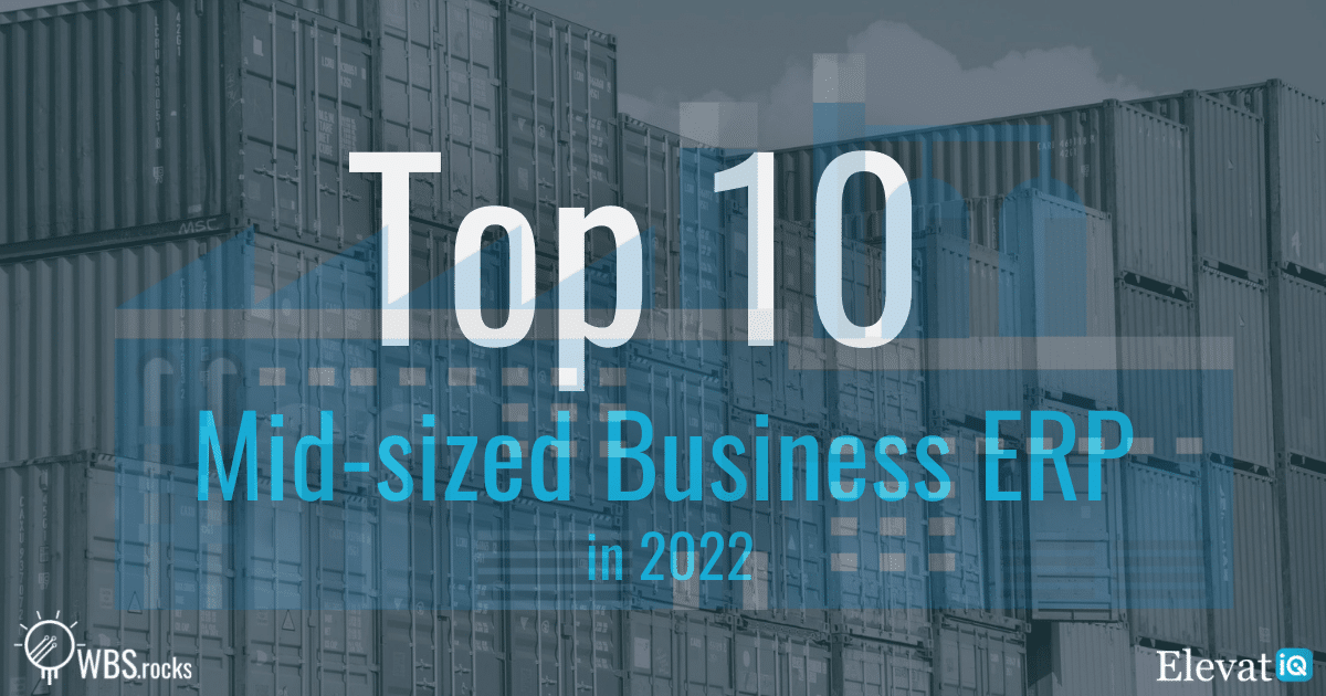 Top 10 Mid Sized Business Erp In 2022 Top 10 Mid Sized Business Erp In 2022