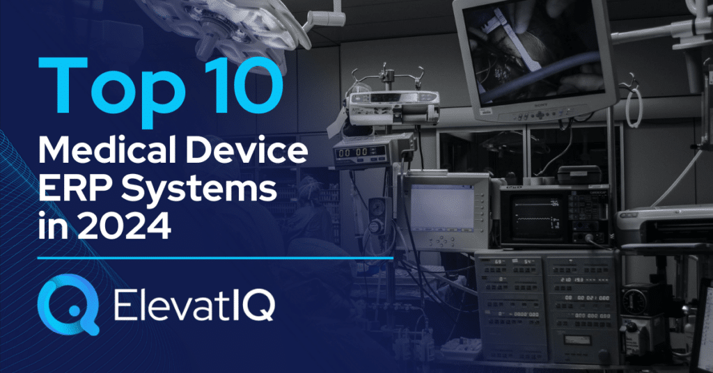 Top 10 Medical Device ERP Systems in 2024