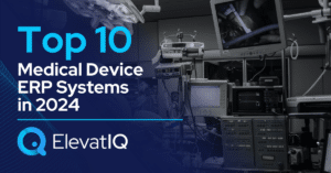 Top 10 Medical Device ERP Systems in 2024