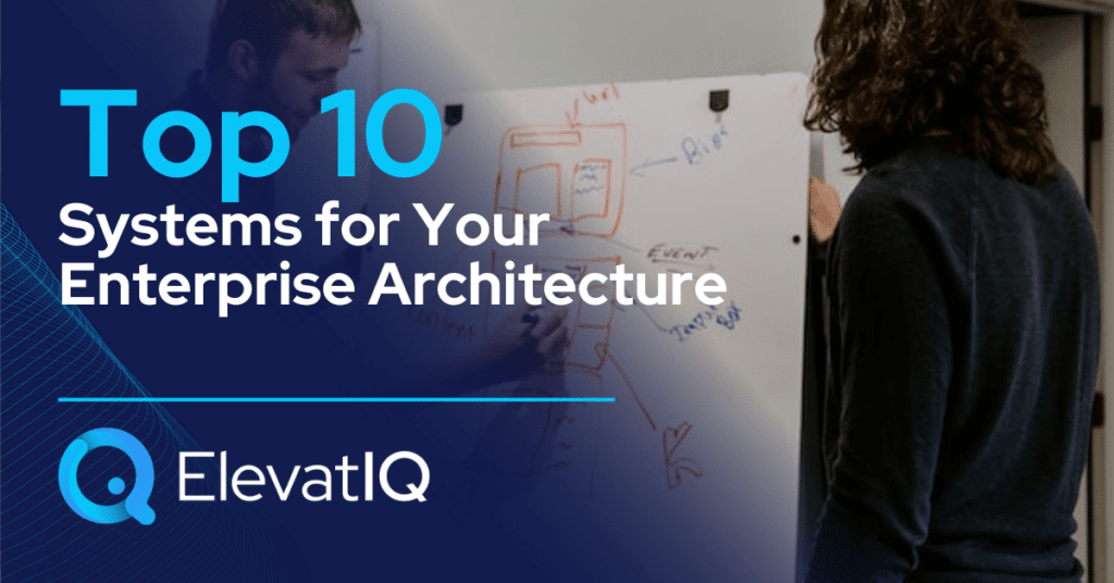 Top 10 Systems for Your Enterprise Architecture