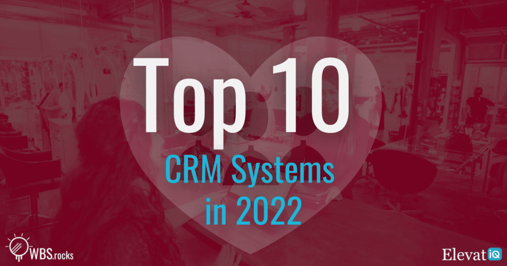 Top 10 CRM Systems in 2022