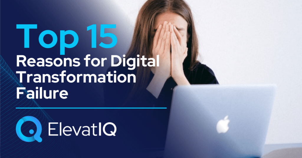 Top 15 Reasons For Digital Transformation Failure