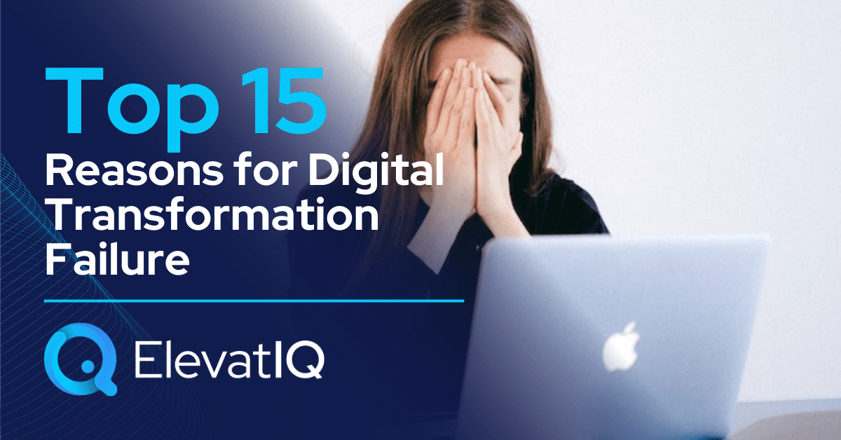 Top 15 Reasons for Digital Transformation Failure