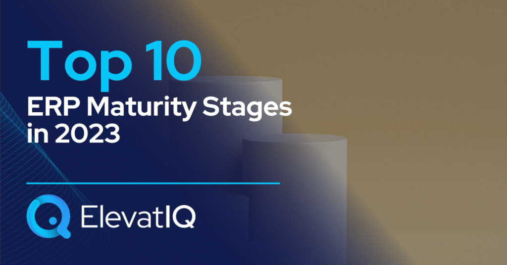 Top 10 ERP Maturity Stages in 2023