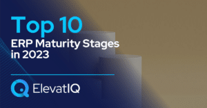 Top 10 ERP Maturity Stages in 2023