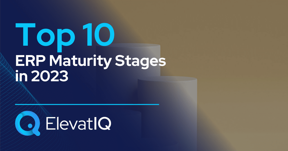 Top 10 ERP Maturity Stages in 2023