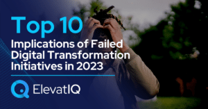 Top 10 Implications of Failed Digital Transformation in 2023