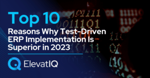 Top 10 Reasons Why Test-Driven ERP Implementation Is Superior In 2023