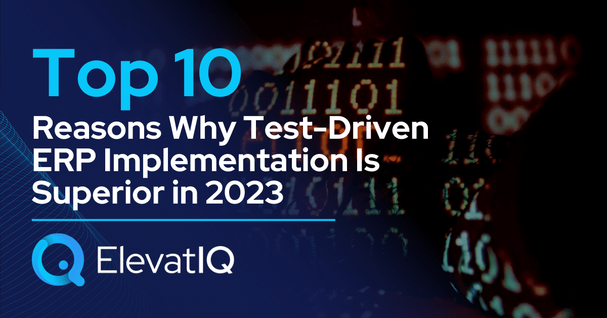 Top 10 Reasons Why Test-driven ERP Implementation is Superior in 2023