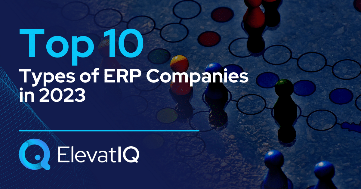 Top 10 Types of ERP Companies in 2023