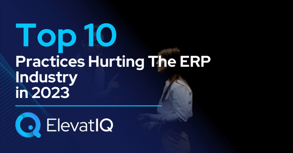 Top 10 Practices Hurting the ERP Industry in 2023