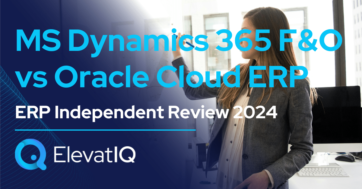 Microsoft Dynamics 365 F&O vs Oracle Cloud ERP Independent Review 2024