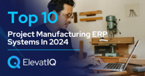 Top 10 Project Manufacturing ERP Systems in 2024
