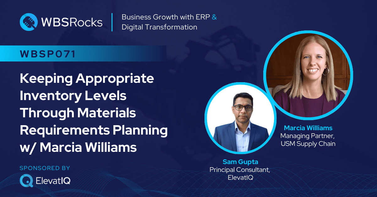 WBSP071: Keeping Appropriate Inventory Levels through MRP w/ Marcia Williams