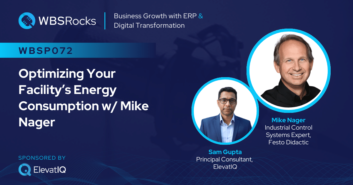 WBSP072: Optimizing Your Facility’s Energy Consumption w/ Mike Nager