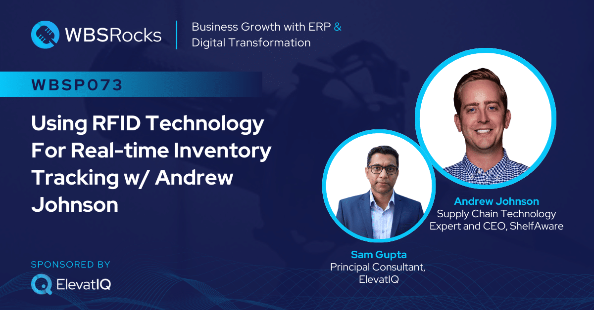 WBSP073: Using  RFID for Real-Time Inventory Tracking w/ Andrew Johnson