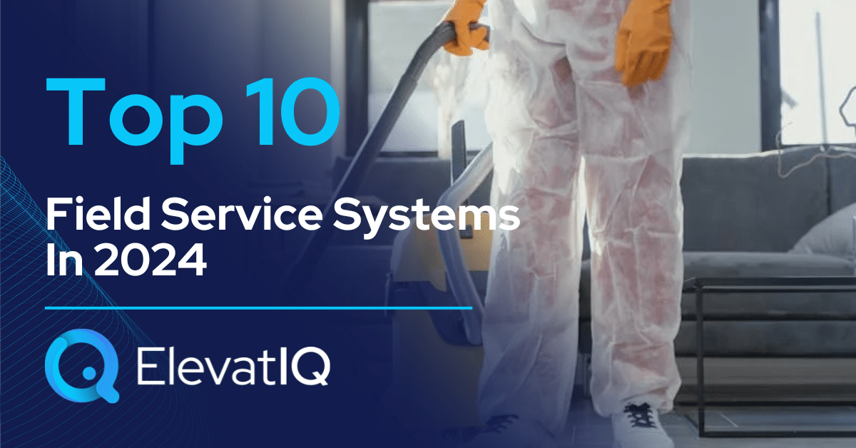 Top 10 Field Service Systems in 2024