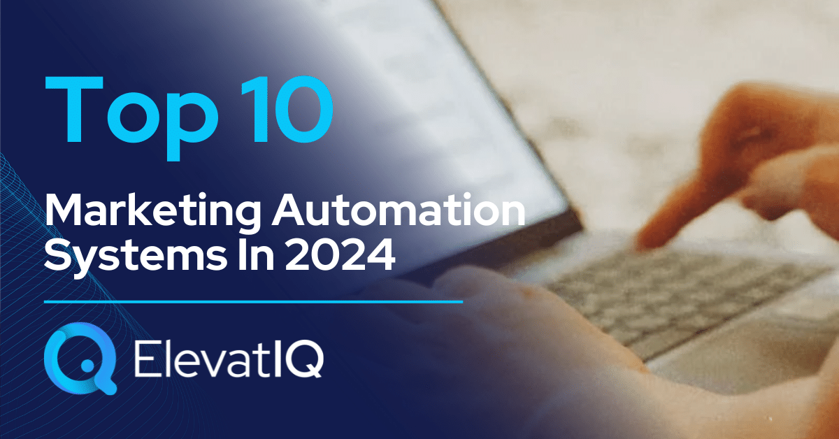 Top 10 Marketing Automation Systems In 2024